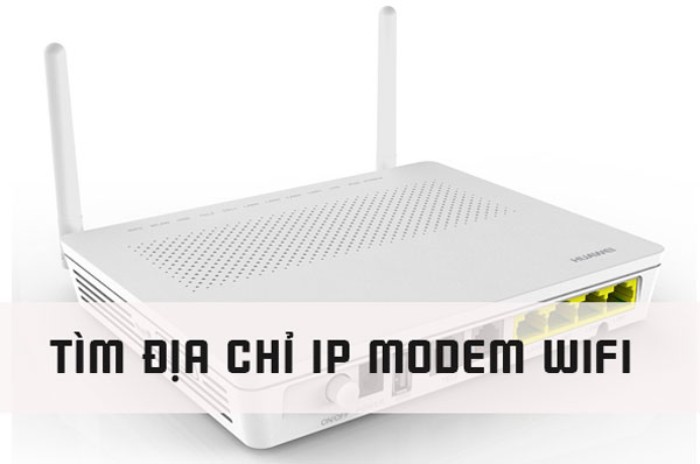 Cách tìm địa chỉ IP của Router, Modem Wifi nhanh nhất