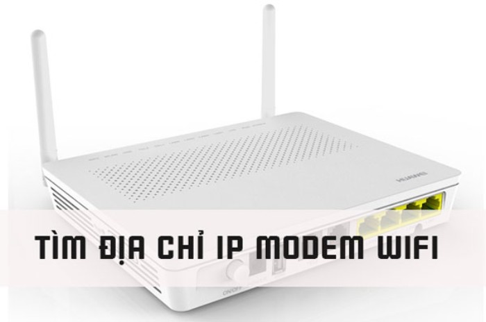 Cách tìm địa chỉ IP của Router, Modem Wifi nhanh nhất